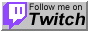 Follow me on Twitch!